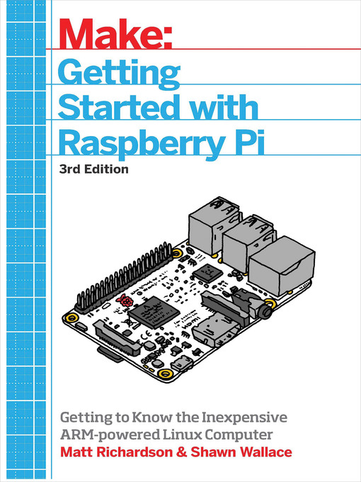 Title details for Getting Started With Raspberry Pi by Shawn Wallace - Available